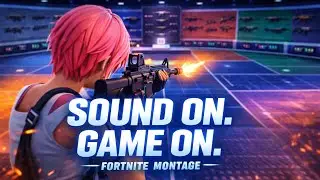 SOUND ON. GAME ON. | Fortnite Montage