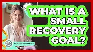 What Is a Small Recovery Goal?