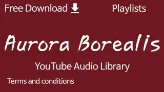Aurora Borealis | YouTube Audio Library