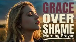 Jesus Breaks the Cycle of Sin and Restores Your Heart - Morning prayer