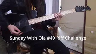 Sunday With Ola #49 Riff Challenge