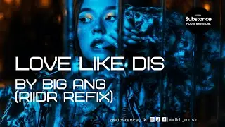Big Ang - Love Like Dis (RIIDR Refix)