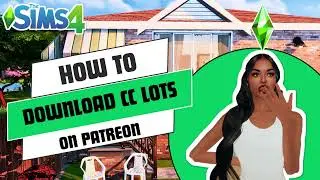 Downloading CC Lots on Patreon for The Sims 4 (Full Tutorial)