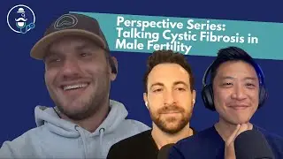 Perspective Series: Talking Cystic Fibrosis in Male Fertility