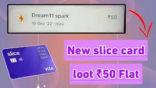 Slice Card ₹50 Flat Cashback | Loot 💰 Offers From Slice Mini account | Earn money with new slice