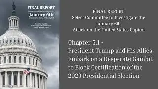 Chapter 5.1 - Trump and His Allies Embark to Block Certification of the 2020 Presidential Election