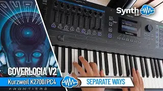 JOURNEY - SEPARATE WAYS | COVERLOGIA V2 (61 sounds) | KURZWEIL K2700 / PC4 | SOUND BANK
