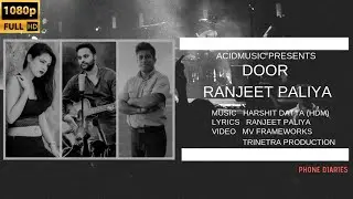 Phone Diaries | Door - Ranjeet Paliya X Harshit Datta (HDM)