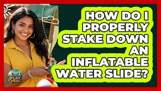 How Do I Properly Stake Down An Inflatable Water Slide? - Outdoor Play Pros