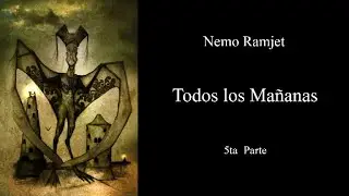 Todos los Ma&ntilde;anas (All Tomorrows) - Nemo Ramjet - Parte 5 - Narraci&oacute;n C47R1N