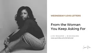 From the Woman You Keep Asking For | August Love Letter | S2E4