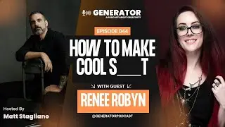 Generator - Ep. 044 - Renee Robyn: How to Make Cool S___