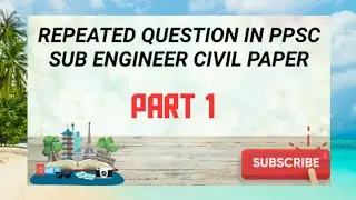 PPSC SUB ENGINEER CIVIL TEST REPEAT MCQs part 1