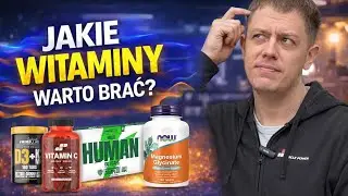 Jakie witaminy warto brać?