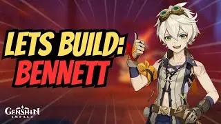 BUILDING BENNETT THE RIGHT WAY | Genshin Impact