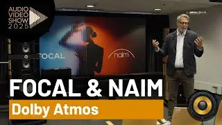 Focal & Naim Dolby Atmos I Audio Video Show 2025