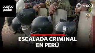 La escalada criminal en el Perú | Cuarto Poder | Perú
