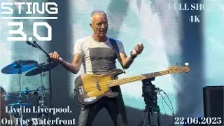 STING - Live in Liverpool, On The Waterfront | 22.06.2025 (Full Show | 4K)
