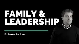 James Rankine // Family & Leadership // Vineyard Insights