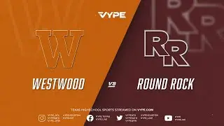 7PM - Boys Basketball: Westwood vs. Round Rock