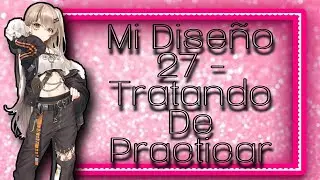 Mi Dise&ntilde;o 27 - Tratando De Practicar