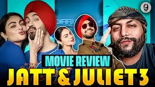 Jatt & Juliet 3 - MOVIE REVIEW | Diljit Dosanjh | Neeru Bajwa | REACTION BY RG | REVIEW BY RG