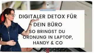 Digitaler Detox f&uuml;r dein B&uuml;ro: So bringst du Ordnung in Laptop, Handy & Co. (Nie wieder Kabelsalat!)