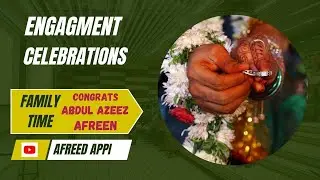 Family Time🥳 Engagement Celebrations Of Abdul Azeez ❤️Afreen🥰