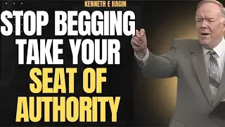 STOP BEGGING&mdash;START REIGNING | Your Authority in Christ EXPLAINED by KENNETH E. HAGIN