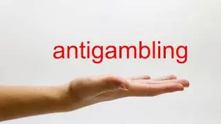 How to Pronounce antigambling - American English