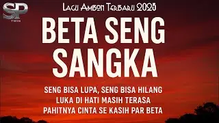 Beta Seng Sangka | Lagu Ambon Terbaru | Official Lirik Video | TwinSP