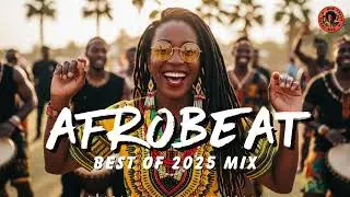 BEST AFROBEAT PARTY 2025 🎶 Nonstop Mix | Top Trending Dance Vibes