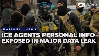 ICE and Border Patrol agents' personal info exposed in data leak
