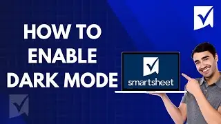 Как включить темный режим в Smartsheet | Краткое и простое руководство 2026