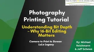 Photography Printing Tutorial: Understanding Bit Depth &ndash; Why 16-Bit Editing Matters