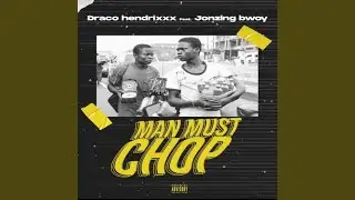 Man must chop (feat. Jonzing bwoy)