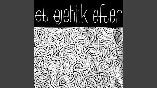 Et &Oslash;jeblik Efter