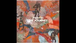 Yasushi Ide-The Journey (Will Travel Anywhere For New Sounds-New Beginning  Navarro Afroterraneo Rmx