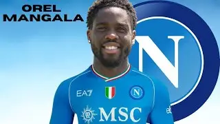 OREL MANGALA 🇧🇪 Welcome to napoli ● Skills & Goals