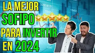 Encontramos la SOFIPO que PAGA MÁS EN 2024 #284