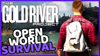 THE GOLD RIVER PROJECT First Look | Open World Survival Crafting #openworldsurvivalcraft