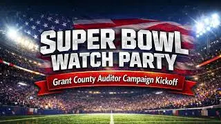 Super Bowl Campaign Kickoff Party | Koeppen for Grant County Auditor