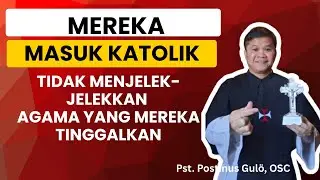 Mereka Muslim Pilih Masuk Katolik