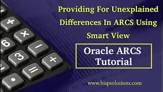 Providing For Unexplained Differences In ARCS Using Smart View | Oracle ARCS Implementation | BISP