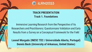 Immersive Learning Research from the Perspective of Its Researchers and Practitioners (iLRN2023)