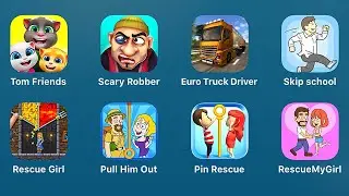 Rescue My Girl,Pin Rescue,Pull Him Out,Rescue Girl,Skip School,Euro Truck Driver,Scary Robber,My Tom