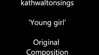 Kath Walton Original Composition 'Young Girl'