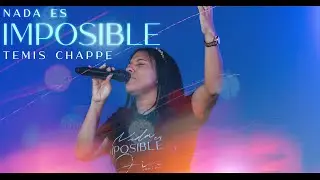 Nada Es Imposible (En Vivo) - Temis Chappe (Video Oficial)