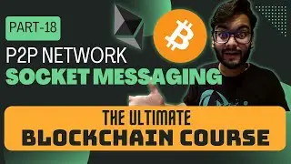Socket Messaging | Blockchain Course | Part 18