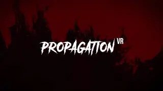 Let's Play: WanadevStudio's Propagation VR (Steam VR)